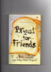 Image of Bread for Friends : 50 Cerita Inspiratif Agar Hidup Makin Progresif